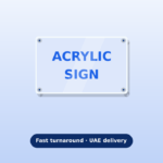 Urgent acrylic sign boards Dubai – fast UAE delivery