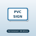 Urgent PVC sign boards Dubai – fast UAE delivery