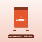Same-day X-banner printing Dubai – fast UAE delivery